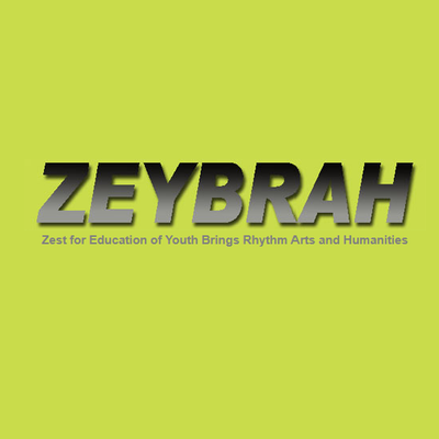 ZEYBRAH - Zest for Education of Youth Brings Rhythm Arts and Humanities