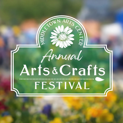 Middletown Arts Center Annual Arts & Crafts Festival