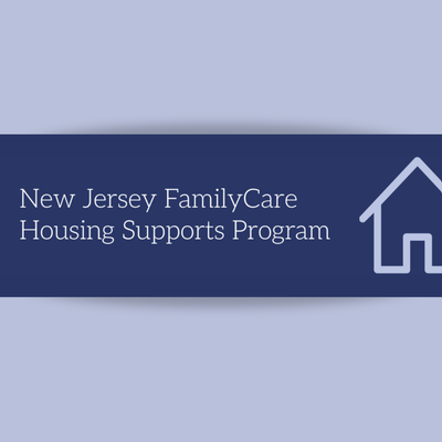 New Jersey FamilyCare Housing Supports Program