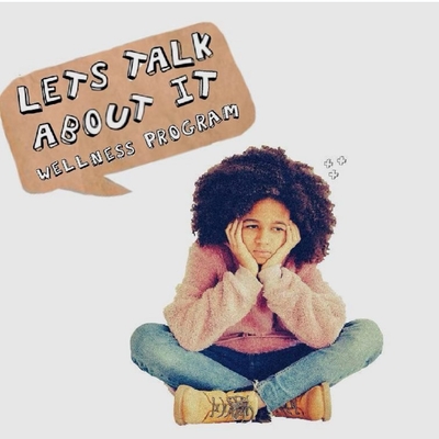 Let' s Talk About It Wellness Program