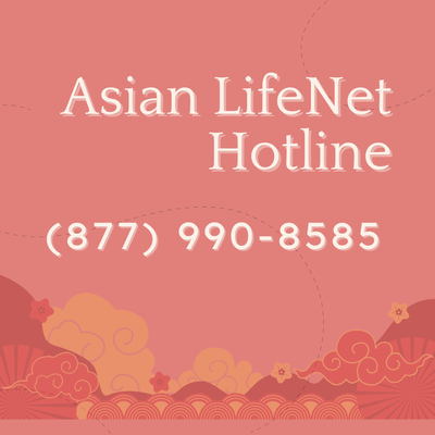 Asian LifeNet Hotline - 1-877-990-8585