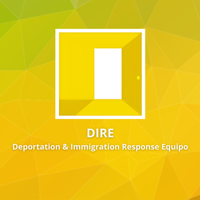 DIRE - Deportation & Immigration Response Equipo