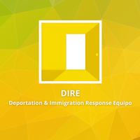 DIRE - Deportation & Immigration Response Equipo